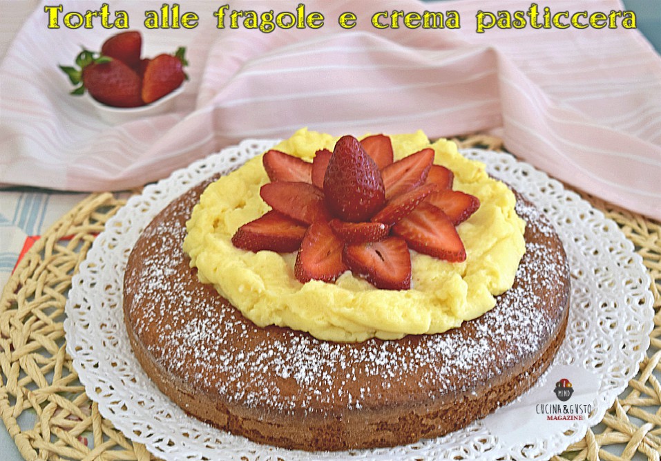 Torta alle fragole morbida con crema pasticcera