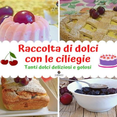 Raccolta dolci con le ciliegie - ricette facili