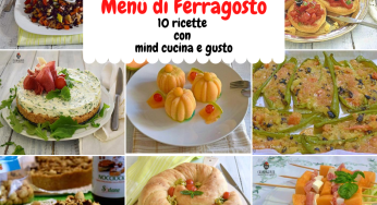 Menù di Ferragosto 10 ricette con Mind Cucina e Gusto