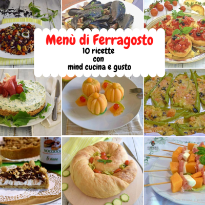 Menù di Ferragosto 10 ricette con Mind Cucina e Gusto