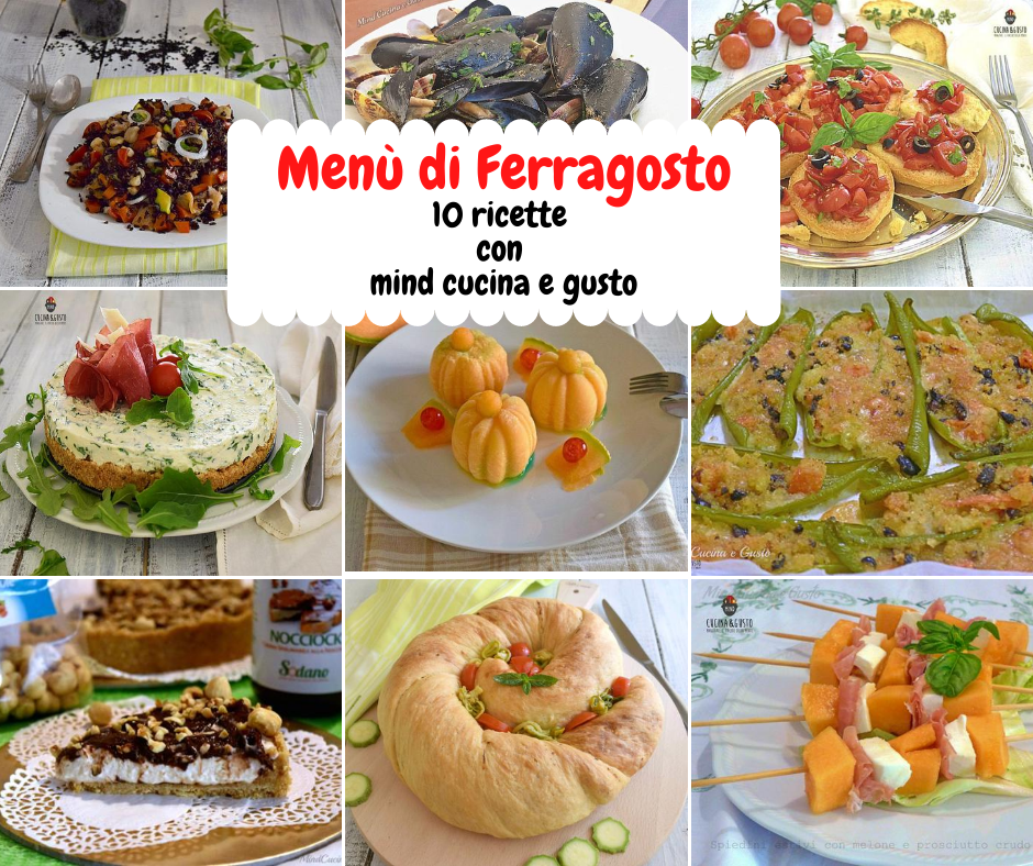 Menù di Ferragosto 10 ricette con Mind Cucina e Gusto