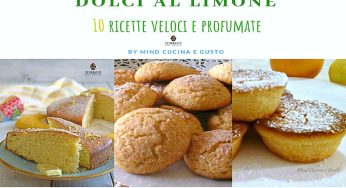 Dolci al limone 10 ricette veloci profumate e imperdibili