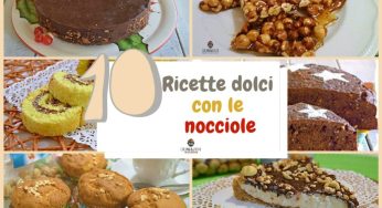 Dolci con le nocciole – 10 ricette facili e super golose