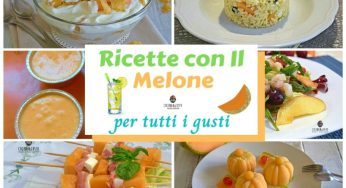 Ricette con il melone per tutti i gusti