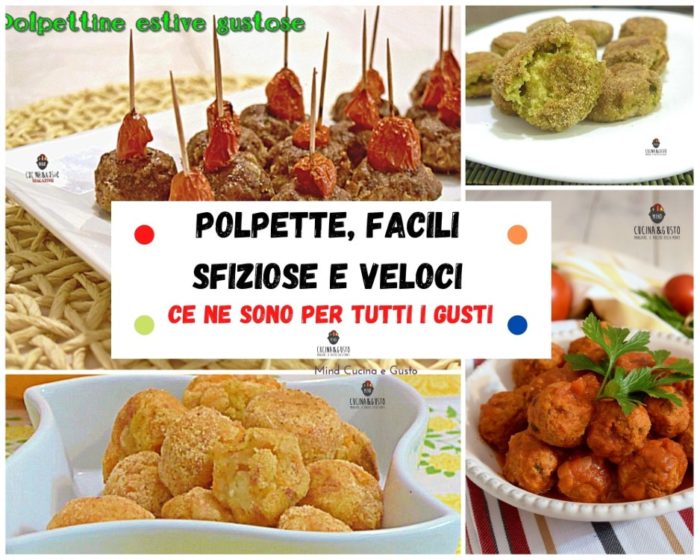 Polpette, facili sfiziose e veloci ce ne sono per tutti i gusti!