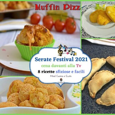 Serate Festival 2021, cena davanti alla Tv, 8 ricette sfiziose e facili